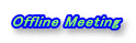 Offline Meeting